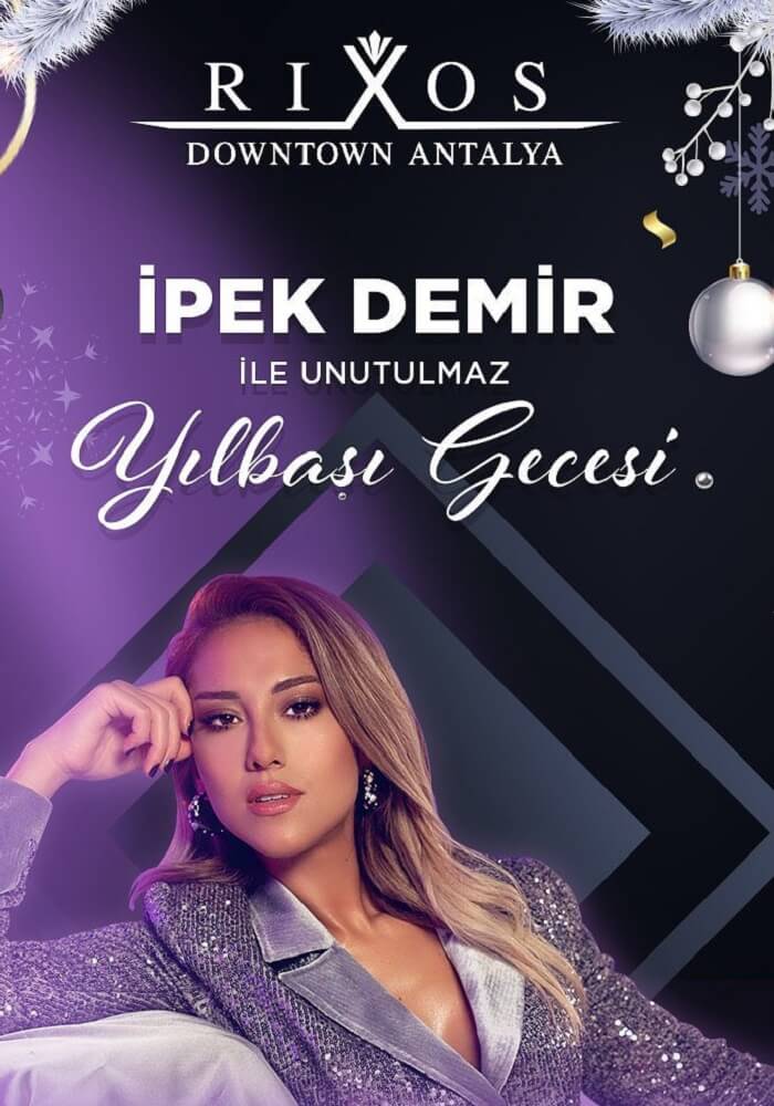 İpek Demir ile Rixos Downtown Antalya Yılbaşı Programı 2020